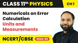 Numericals on Error Calculation  Units and Measurements  Class 11 Physics Chapter 1  CBSE 202425 [upl. by Ramed]