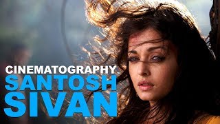 Understanding the Cinematography of Santosh Sivan [upl. by Novek]