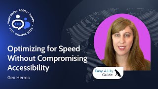 Balancing Speed and Accessibility Best Practices for Web Optimization  WPAgencySummit [upl. by Charbonneau]