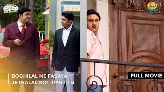 Boghilal Ne Fasaya Jethalal Ko FULL MOVIE Part 8 Taarak Mehta Ka Ooltah Chashmah Ep 3114 to 3116 [upl. by Craddock]