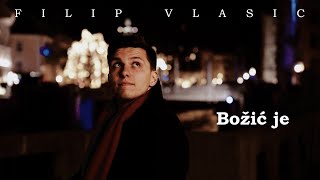 Filip Vlašić  Božić je Official Music Video [upl. by Naivatco170]