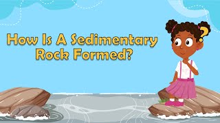 How Is A Sedimentary Rock Formed  Geology For Kids  Types of Rocks  Facts For Kids [upl. by Georgeta510]