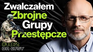 102 Były Dowódca Policyjnych Komandosów Biuro Operacji Antyterrorystycznych  ft dr Łysy [upl. by Kremer]