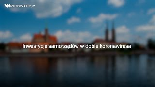 Inwestycje samorządów w dobie koronawirusa  DEBATA RZECZPOSPOLITEJ [upl. by Bradleigh]