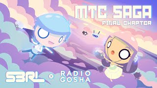 MTC Saga Final Chapter  S3RL amp Radio Gosha [upl. by Ayaj]