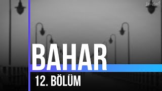 podcast  Bahar 12 Bölüm  HD nickelcast Full İzle podcast 23 [upl. by Hanad]