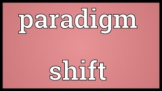 Paradigm shift Meaning [upl. by Darnell523]