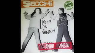 SECCHI FEATURING ORLANDO JOHNSON  KEEP ON JAMMIN RADIO VERSION  SIDE B  B2  1991 [upl. by Jordon]