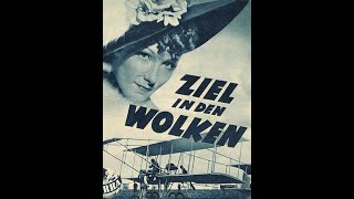 Ziel in den Wolken  1939 ‧ deutsches Filmdrama  mit Brigitte Horney  Heinrich Schroth [upl. by Eiramllij]