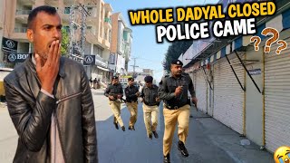 Why Was The Whole Dadyal Closed And Why Did The Police Come  Bago Bago Police Aa gaye [upl. by Ricker]