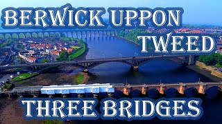 Berwick Uppon Tweed BRIDGES drone video [upl. by Beulah]