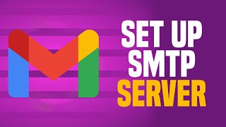 How To Set Up SMTP Server In Gmail SIMPLE [upl. by Beard]