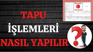 TAPU İŞLEMLERİ  NASIL YAPILIR [upl. by Zetra]