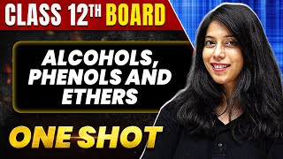 ALCOHOLS PHENOLS AND ETHERS in 1 Shot All Concept amp PYQs Covered  Class 12th Boards  NCERT [upl. by Ahsatin]