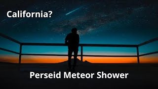 Can You See The Perseid Meteor Shower In California [upl. by Nyleimaj]