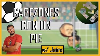 CABEZONES CON UN PIE w MundosdeJairo [upl. by Ahsilek]