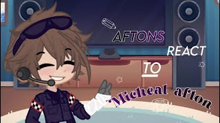 AFTONS REACT TO MICHEAL AFTON  MY AU  Glammike AU  First video tips  Credits in the end [upl. by Pardoes440]