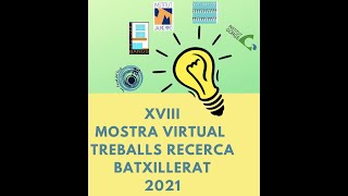 XVIII MOSTRA VIRTUAL TREBALLS DE RECERCA BATXILLERAT CERDANYOLA 2021 [upl. by Dunton]