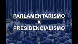 Saiba em menos de 10 minutos a diferença entre parlamentarismo e presidencialismo [upl. by Tram928]