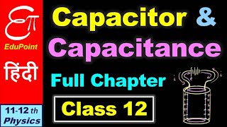 CAPACITOR and CAPACITANCE  Full Chapter for Class 12 in HINDI [upl. by Ahtela]