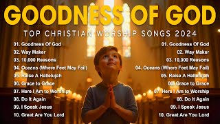 GOODNESS OF GOD  Peaceful Christian Worship Songs with Lyrics  Hillsong Playlist [upl. by Jennings520]