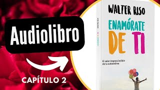 Audiolibro Enamórate de ti  Capitulo 2  Walter Riso [upl. by Mauceri]