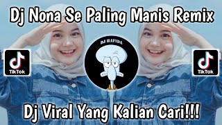 DJ NONA SE PALING MANIS NONA DARI HALONG EE REMIX VIRAL TIKTOK  DJ YOHANA KASTANEDA NONA HALONG [upl. by Devehcoy]