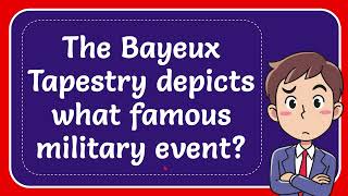 The Bayeux Tapestry depicts what famous military event [upl. by Veradia587]