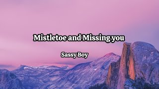 Mistletoe and Missing you  Lyrics [upl. by Huan]