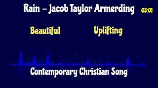 Rain Christian Song  Jacob Taylor Armerding [upl. by Yngiram]