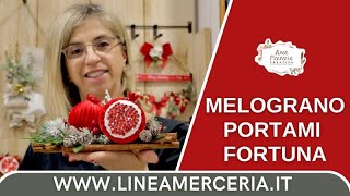 Melograno Portami Fortuna Tutorial Kit creativo Linea Merceria Creativa [upl. by Neenej]