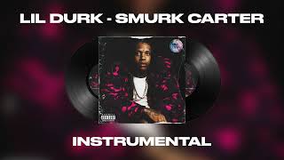 Lil Durk  Smurk Carter INSTRUMENTAL [upl. by Maida]