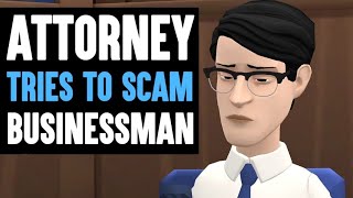 ATTORNEY Tries To SCAM Businessman [upl. by Havener312]