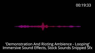 📢 Immersive Sound Effects Demonstration And Rioting Ambience  Looping [upl. by Noemad]