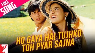 Ho Gaya Hai Tujhko To Pyar Sajna ll Sahrukh Khan ll Kajol ll ddlj Full hd Song [upl. by Walcott184]