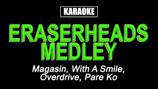 Karaoke  Eraserheads Medley Original Key [upl. by Kimble75]