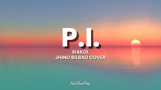 PI LYRICS SIAKOL  JHINO BILBAO COVER [upl. by Ahsyen]