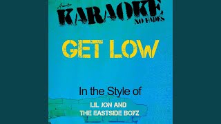 Get Low In the Style of Lil Jon and the Eastside Boyz Karaoke Version [upl. by Novick]