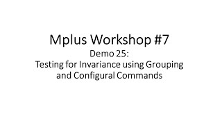 Mplus Workshop 7 Demo 25 Testing for invariance using the configural command [upl. by Haag]