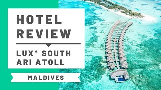 Hotel Review Lux South Ari Atoll Maldives [upl. by Enomes]