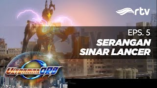 Ultraman Orb RTV  Serangan Sinar Lancer Episode 5  FULL [upl. by Haliak]