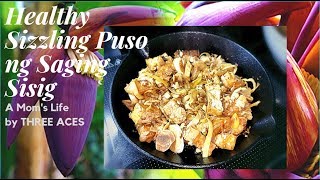 Healthy Sizzling Puso ng Saging Sisig [upl. by Nahem]