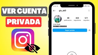 Cómo VER una CUENTA PRIVADA de INSTAGRAM sin SEGUIRLA Actualización [upl. by Sorel]