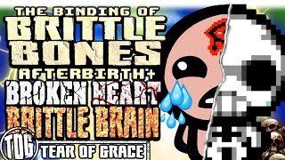 BROKEN HEART BRITTLE BRAIN Brittle Bones PART 2  The Binding of Isaac AFTERBIRTH PLUS [upl. by Lorrac]