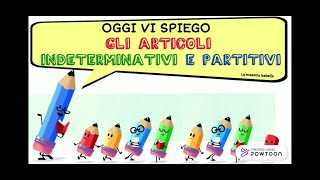 GLI ARTICOLI INDETERMINATIVI E PARTITIVI [upl. by Hege]