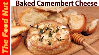 Baked Camembert Cheese Recipe  The Food Nut [upl. by Aketal]