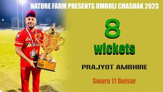 PRAJYOT AMBHIRE  BOWLING  UMROLI CHASHAK 2023 [upl. by Smaj]