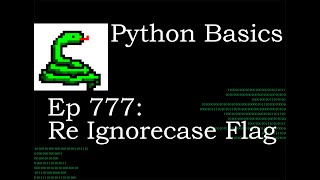 Python Basics Tutorial RE IGNORECASE Flag [upl. by Hamer]