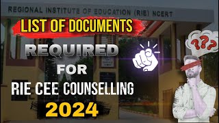 RIE CEE 2024  LIST OF IMPORTANT DOCUMENTS REQUIRED FOR RIE COUNSELLING  RIE BHUBANESWAR AND BHOPAL [upl. by Buskus]