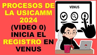 Soy Docente PROCESOS DE LA USICAMM 2024 VIDEO 0 INICIA EL REGISTRO EN VENUS [upl. by Yhtomiht]